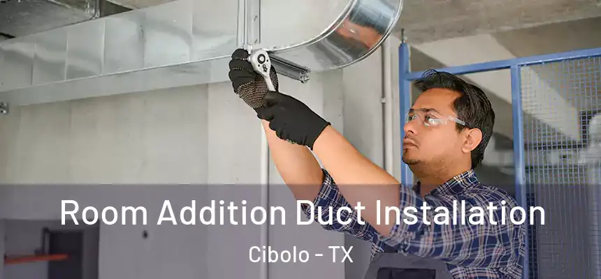  Room Addition Duct Installation Cibolo - TX